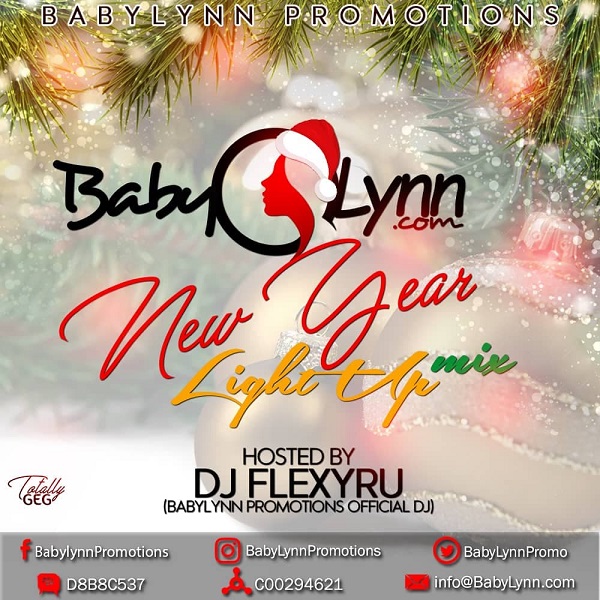 BabyLynn Promotions New Year Light Up Mix Hosted By DJ Flexyru