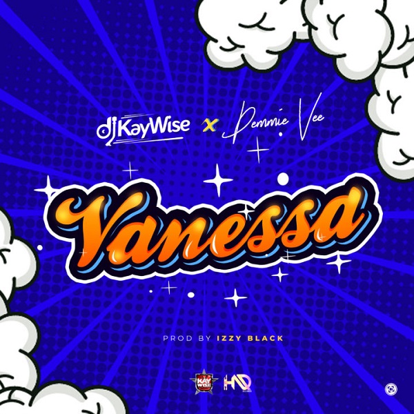 DJ Kaywise – Vanessa ft. Demmie Vee