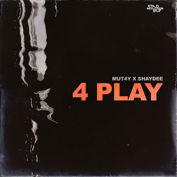 Mut4y – 4 Play ft. Shaydee