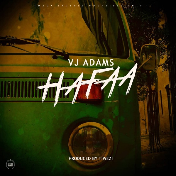 VJ Adams – Hafaa (Prod. Tiwezi)