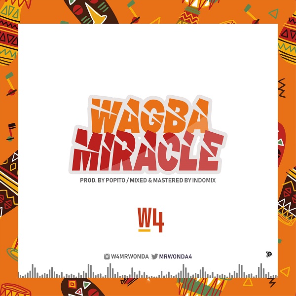 W4 – Wagba Miracle (Prod. Popito)