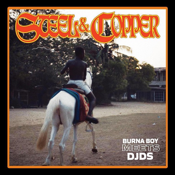 Burna Boy & DJDS – Steel & Copper (EP)