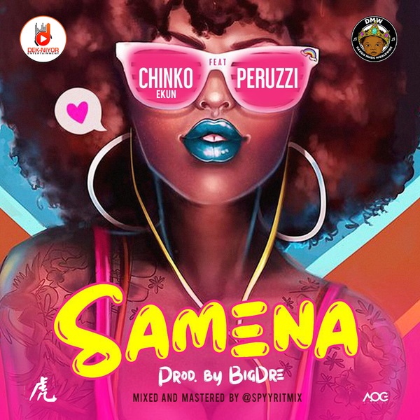 Chinko Ekun – Samena ft. Peruzzi