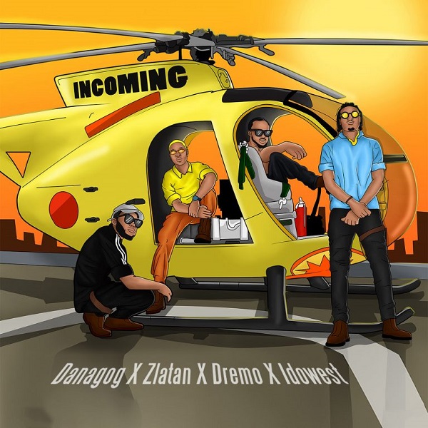 Danagog – Incoming ft. Zlatan, Dremo, Idowest
