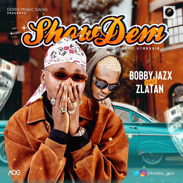 Bobby Jazx ft. Zlatan – Show Dem