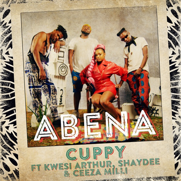 Cuppy – Abena ft. Ceeza Milli, Shaydee, Kwesi Arthur