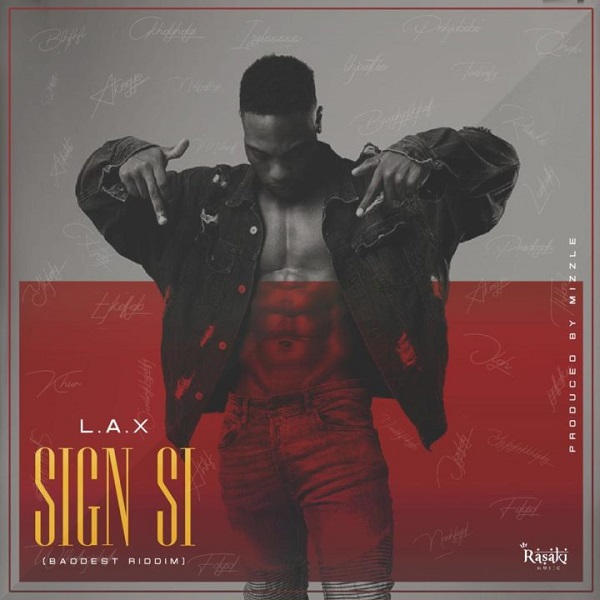 LAX Sign Si Baddest Riddim
