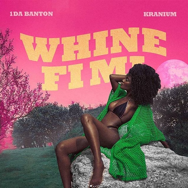 1da banton whine fi mi