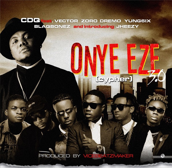 CDQ Onye Eze Cypher 3.0