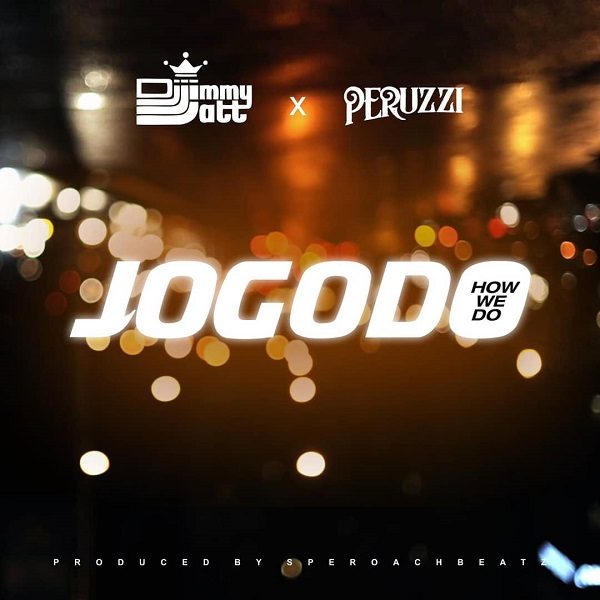 DJ Jimmy Jatt Jogodo How We Do ft Peruzzi