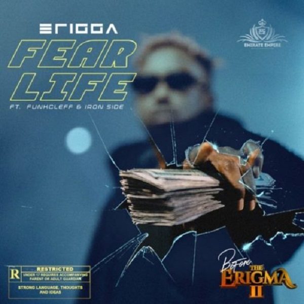 Erigga Fear Life