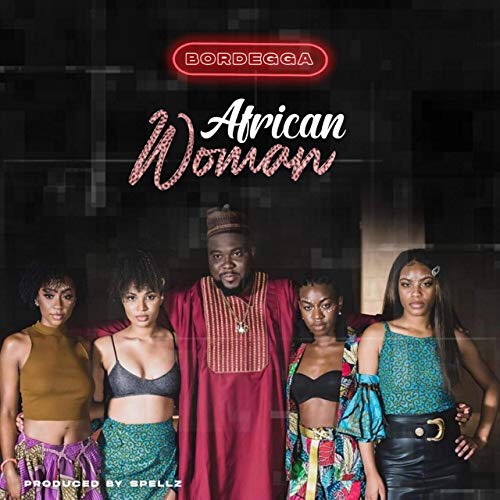 Download Bordegga – African Woman (Prod By Spells)
