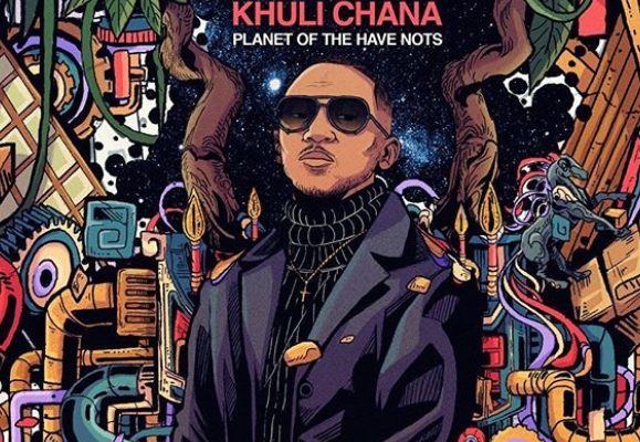 Khuli Chana drops Planet Of The Have Nots album