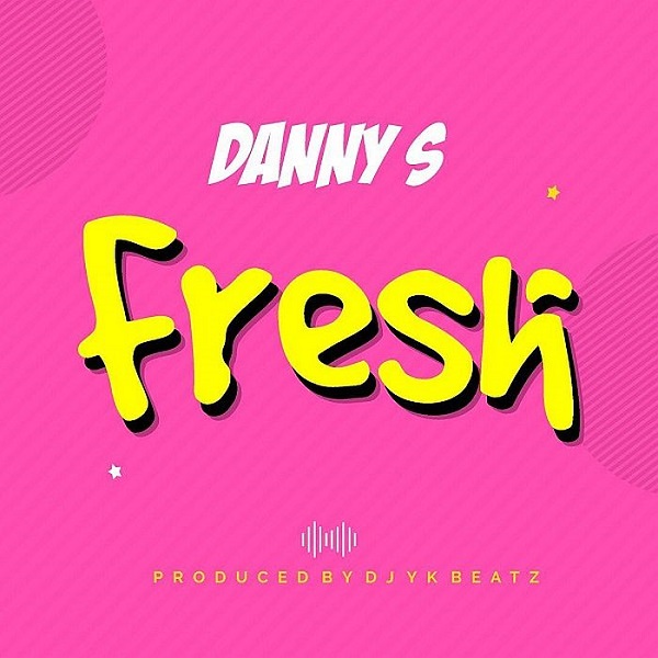 Danny S – Fresh (prod. DJ YK Beats)