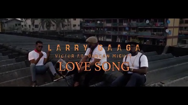 VIDEO: Larry Gaaga – Love Song ft. Victor AD, Duncan Mighty