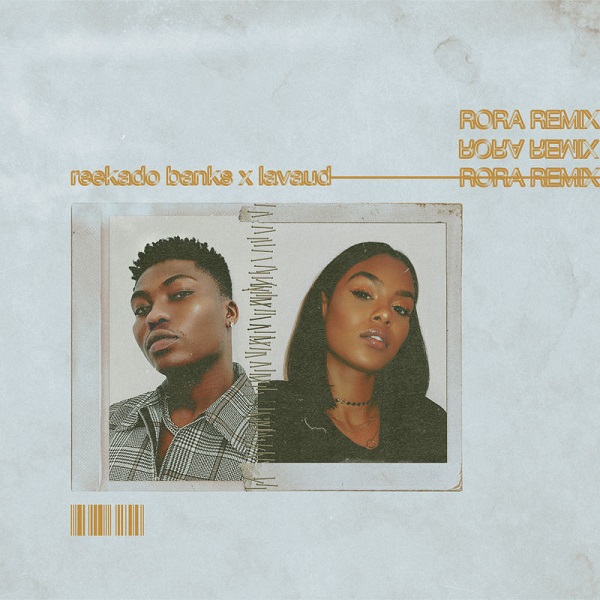 Reekado Banks ft. Lavaud – Rora (Remix)