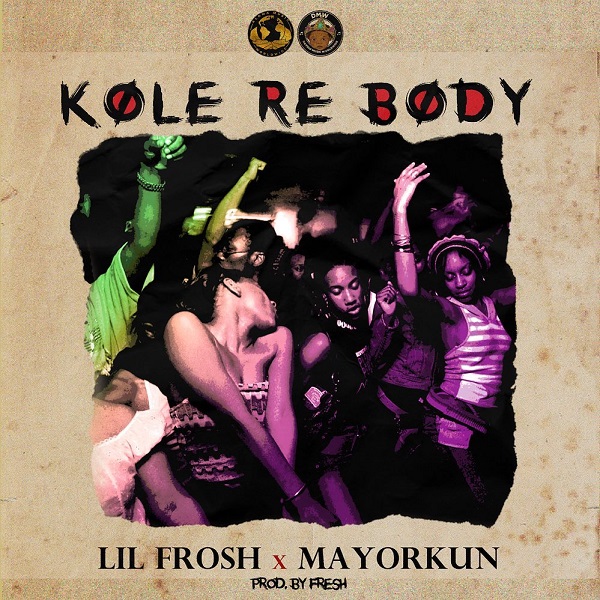 Lil Frosh Kole Re Body