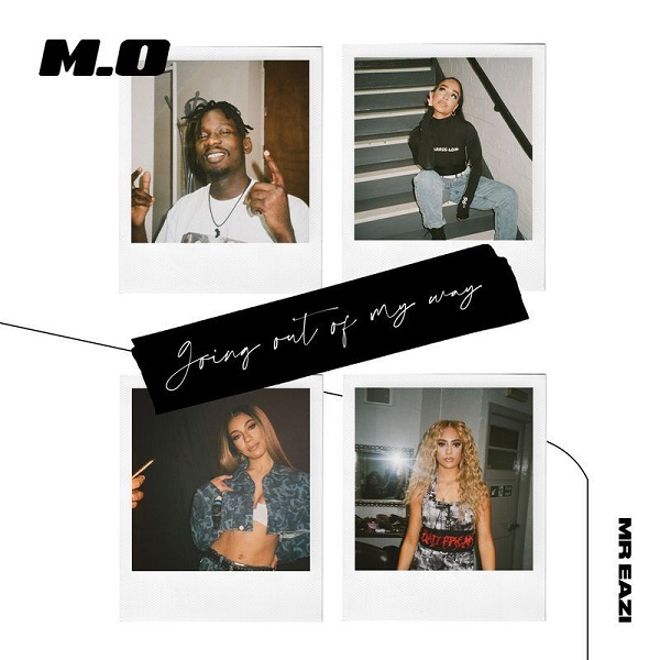 M.O ft. Mr Eazi – Going Out Of My Way