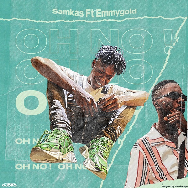 Samkas ft. EmmyGold – Oh No