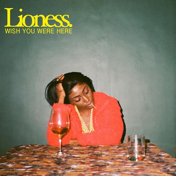 Lioness Wish You Were Here