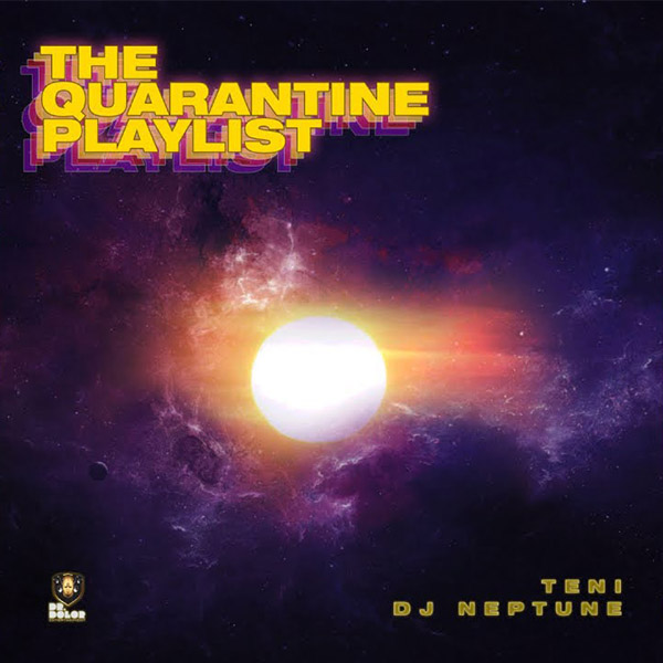 Teni ft. DJ Neptune – The Quarantine Playlist (EP)