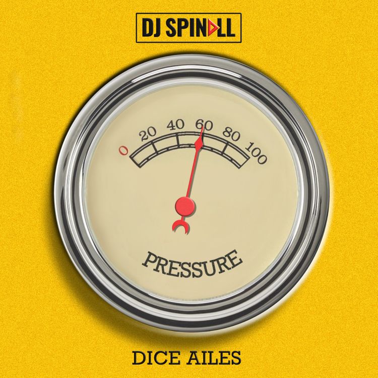 dj spinall pressure ft dice ailes