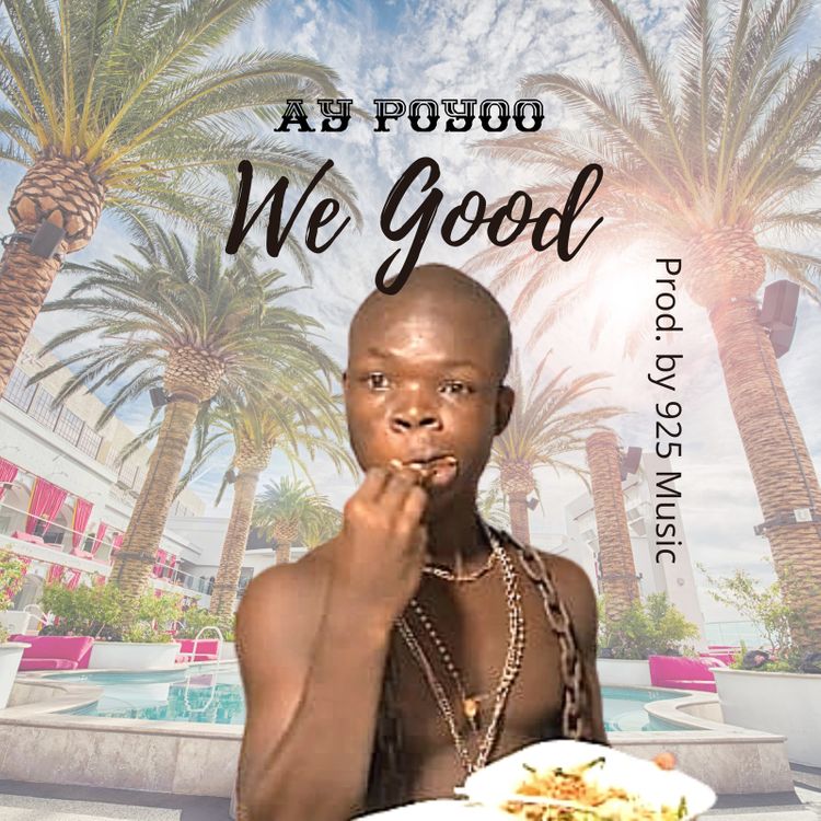 AY Poyoo We Good