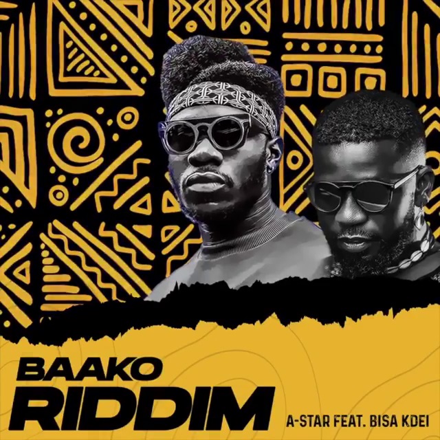 a-star baako riddim ft bisa kdei