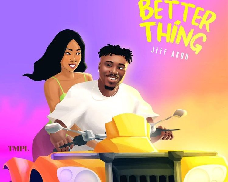 jeff akoh better thing