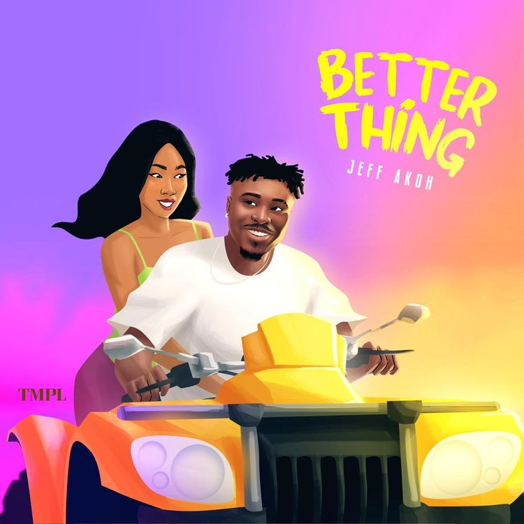 jeff akoh better thing