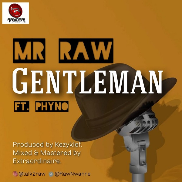 mr raw gentleman ft phyno