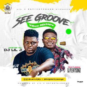 DJ Lil J x DJ PlentySongz – See Groove Mix