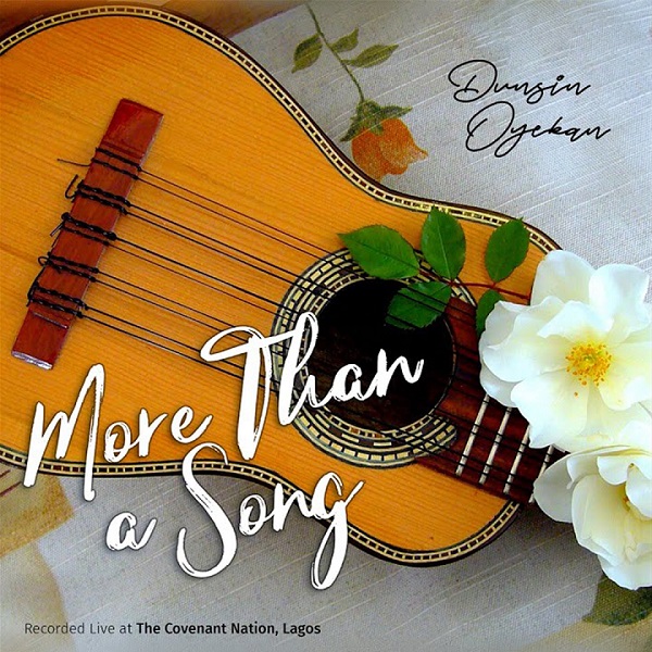 Dunsin Oyekan More Than A Song