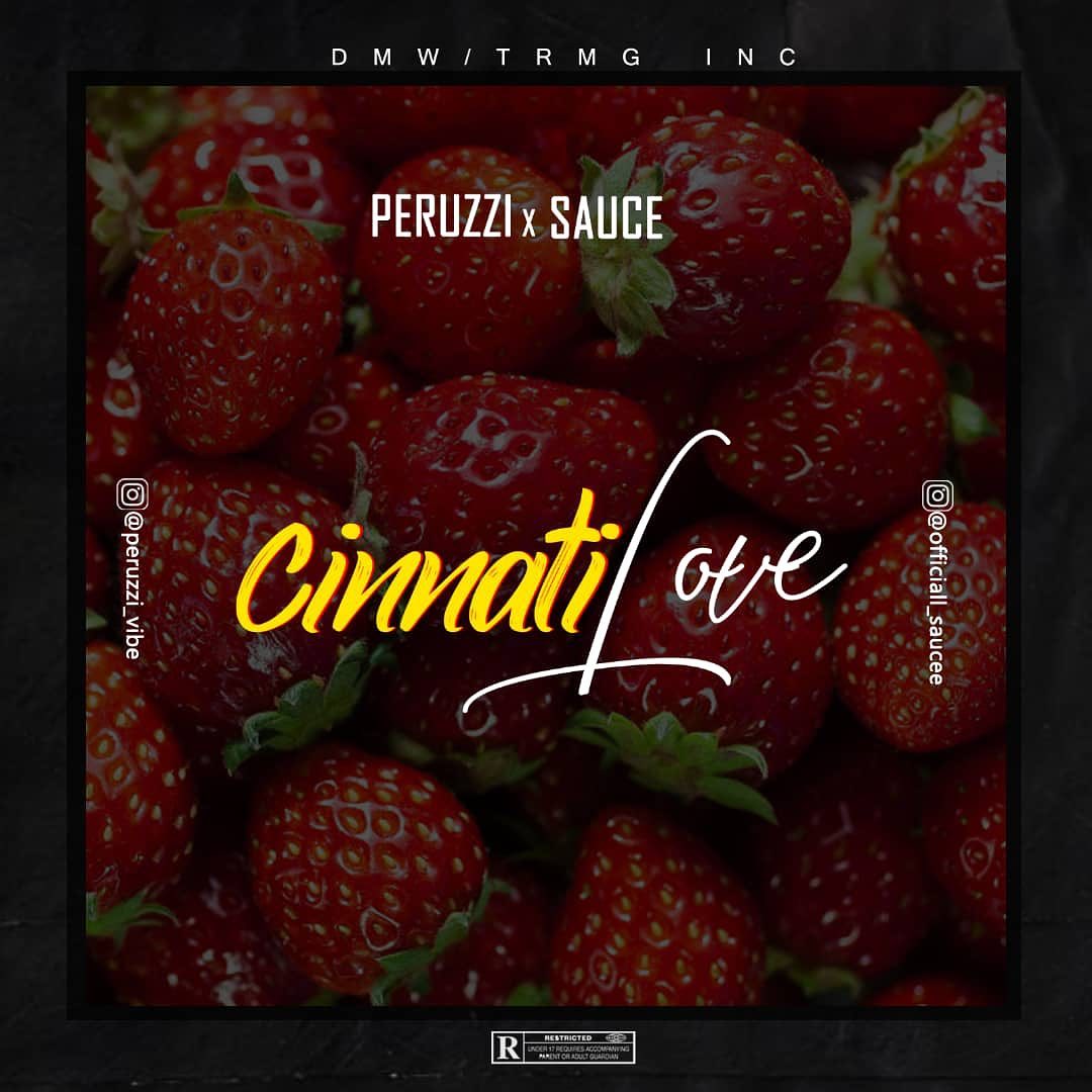 Peruzzi x Sauce Cinati Love
