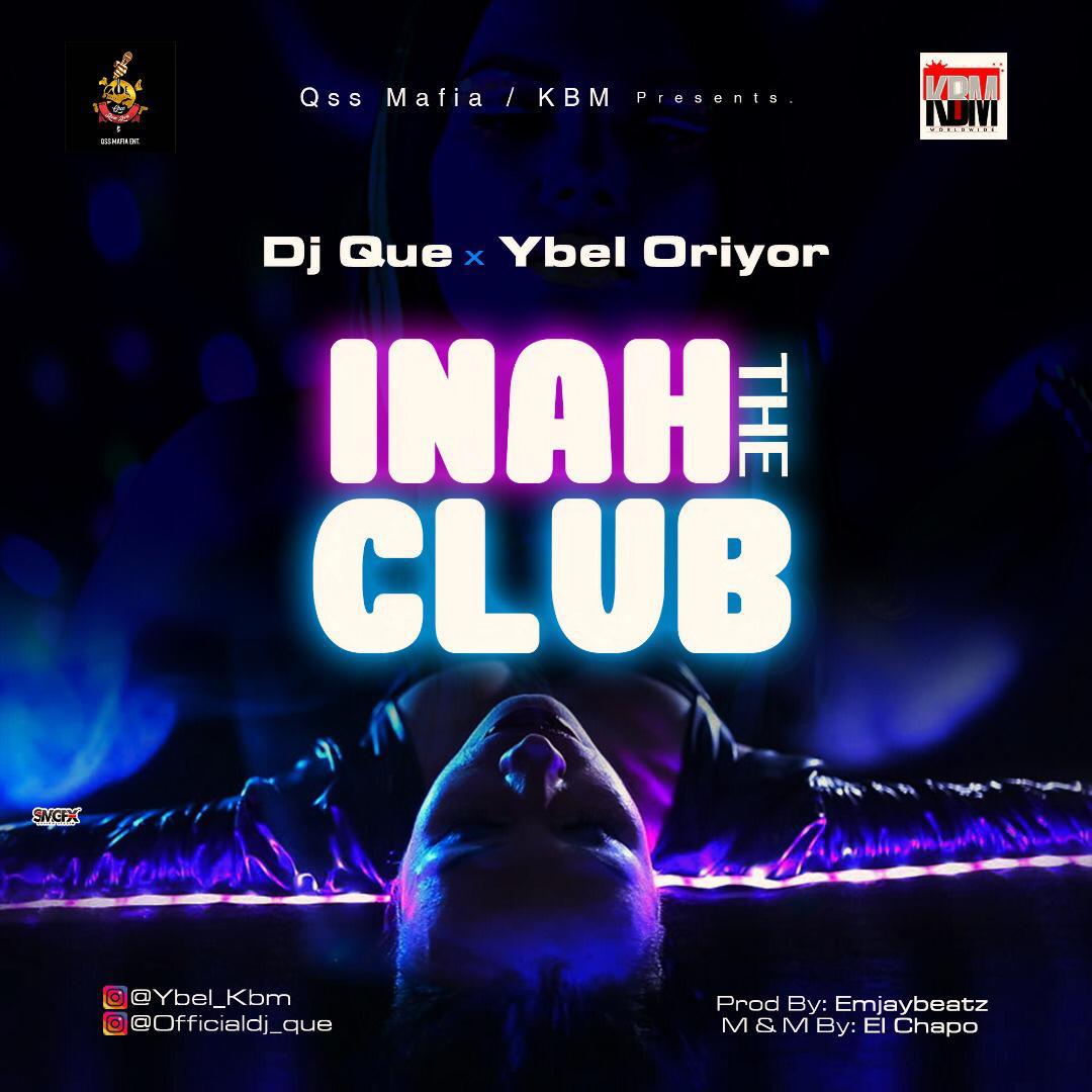 DJ Que Inna The Club Ft Ybel Oriyor
