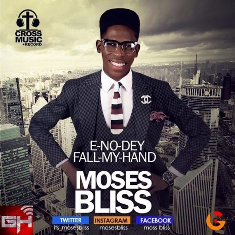 Moses Bliss E No Dey Fall My Hand