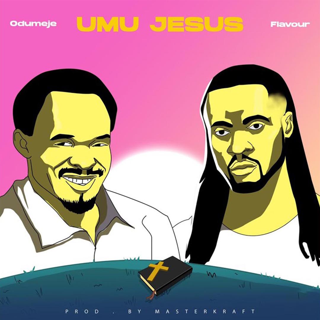 Odumeje Umu Jesus ft Flavour mp3 download