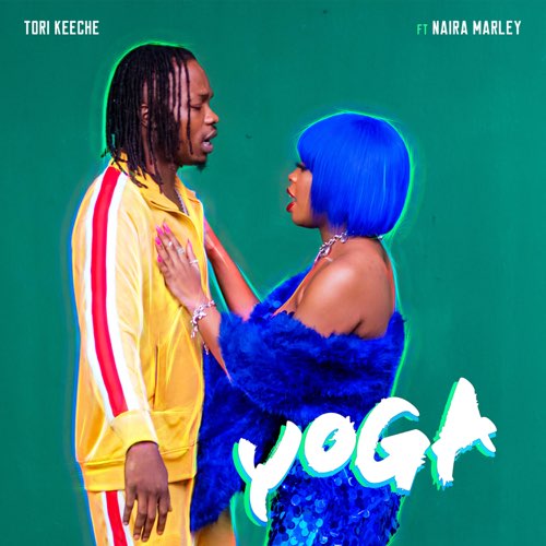 Tori Keeche Yoga ft Naira Marley