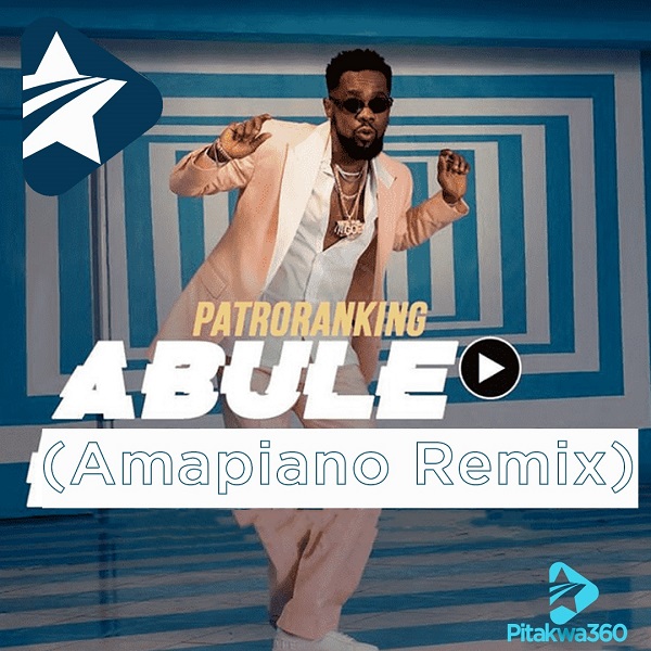 Patoranking Abule Amapiano Remix