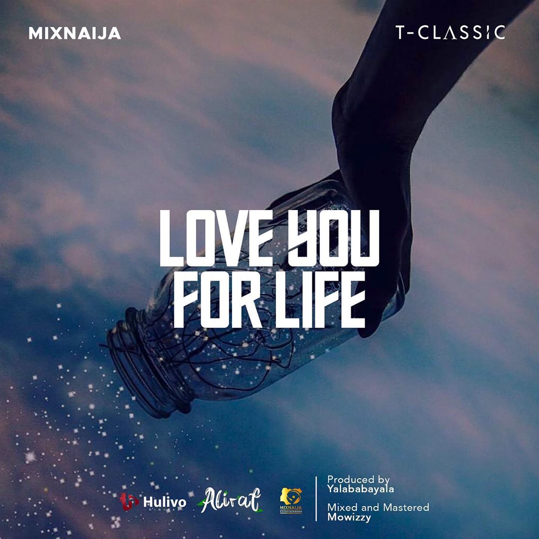 T-Classic Love You For Life ft Olutimi