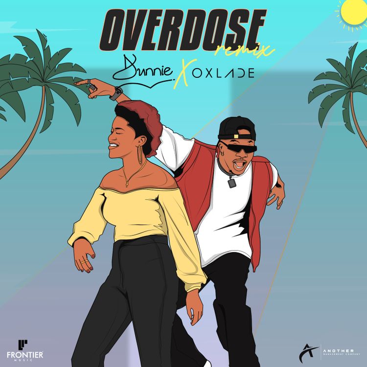 Dunnie Overdose Remix ft Oxlade