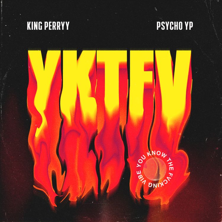 King Perryy YKTFV You Know The Fvcking Vibe