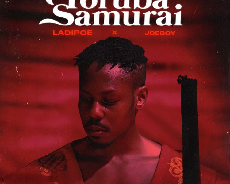 Ladipoe Yoruba Samurai ft Joeboy lyrics