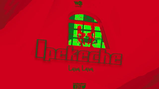 Lava Lava Ipekeche