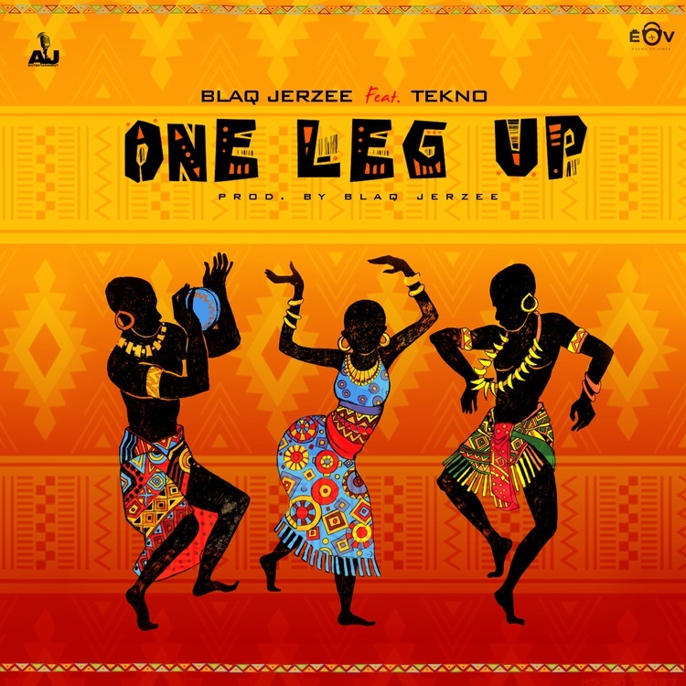 Blaq Jerzee One Leg Up ft Tekno