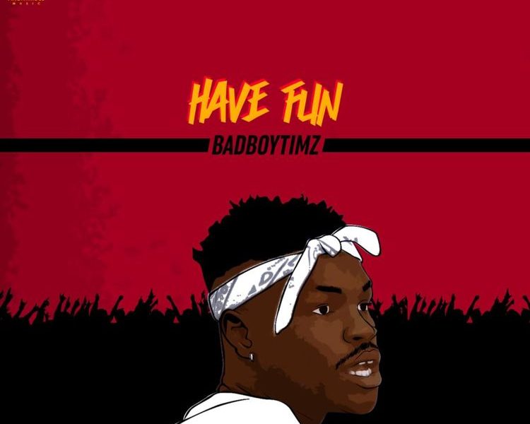 Bad Boy Timz Have Fun