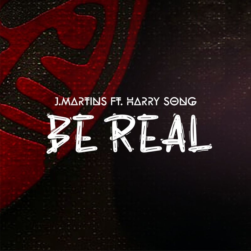 J.Martins Be Real ft Harrysong mp3
