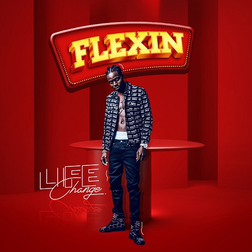 VIDEO: Life Change – Flexin