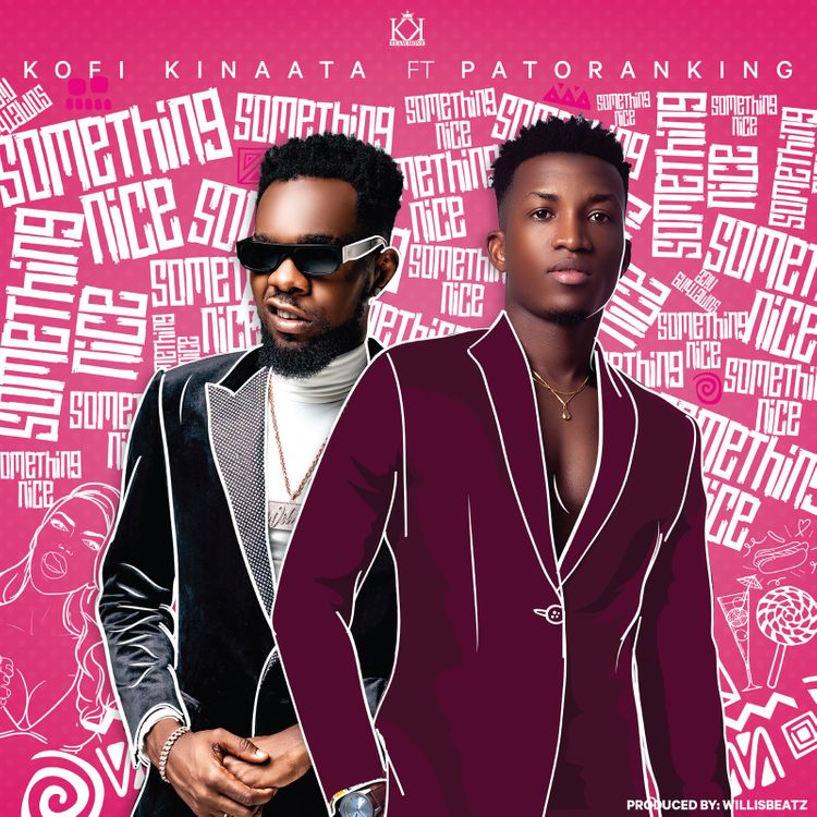 Kofi Kinaata Something Nice ft Patoranking