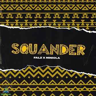Falz Squander ft Niniola